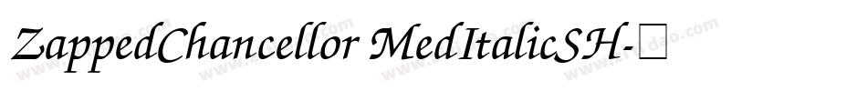 ZappedChancellor MedItalicSH字体转换